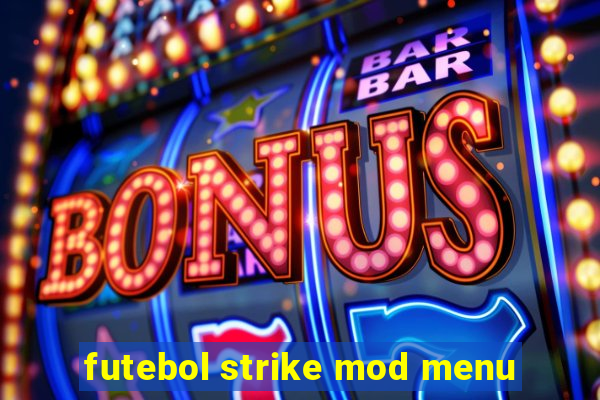 futebol strike mod menu